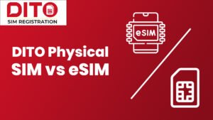 DITO Physical SIM vs eSIM