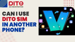 DITO SIM in Another Phone