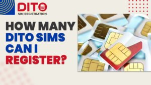How many DITO SIMs can I register?